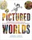 Go to record Pictured worlds : masterpieces of children's book art by 1...