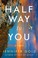 Go to record Halfway to you : a novel