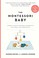 Go to record The Montessori baby : a parent's guide to nurturing your b...