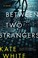 Go to record Between two strangers :  a novel of suspense