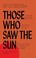 Go to record Those who saw the sun :  African American oral histories f...