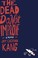 Go to record The dead do not improve : a novel