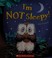 Go to record I'm not sleepy!