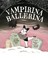 Go to record Vampirina ballerina