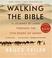 Go to record Walking the Bible a journey by land through the five books...
