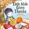 Go to record Little Mole gives thanks
