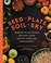 Go to record Seed to plate, soil to sky : modern plant-based recipes us...
