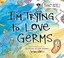 Go to record I'm trying to love germs
