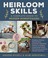 Go to record Heirloom skills : a complete guide to modern homesteading