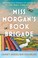 Go to record Miss Morgan's book brigade : a novel
