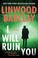 Go to record I will ruin you : a novel