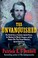 Go to record The unvanquished :  the untold story of Lincoln's special ...