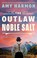Go to record The outlaw Noble Salt