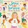 Go to record You are brave :  a book about trying new things /