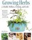 Go to record Growing herbs for health, wellness, cooking, and crafts : ...