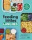 Go to record Feeding littles lunches : 75+ no-stress lunches everyone w...