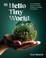 Go to record Hello tiny world : an enchanting journey into the world of...