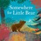 Go to record Somewhere for Little Bear