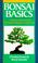 Go to record Bonsai basics : a step-by-step guide to growing, training ...