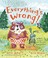 Go to record Everything's wrong! : a bear, a hare, and trouble everywhere