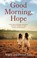 Go to record Good morning, hope : a true story of refugee twin sisters ...
