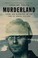 Go to record Murderland : crime and bloodlust in the time of serial kil...
