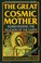 Go to record The great cosmic mother : rediscovering the religion of th...