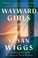Go to record Wayward girls : a novel