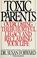 Go to record Toxic parents : overcoming their hurtful legacy and reclai...