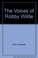 Go to record The voices of Robby Wilde