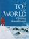 Go to record The top of the world : climbing Mount Everest