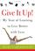 Go to record Give it up : my year of learning to live better with less