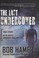 Go to record The last undercover : the true story of an FBI agent's dan...