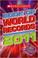 Go to record Scholastic book of world records 2011.