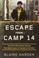 Go to record Escape from Camp 14 : one man's remarkable odyssey from No...