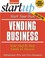 Go to record Start your own vending business : your step-by-step guide ...