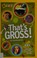 Go to record That's gross!
