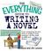 Go to record The everything guide to writing  a novel : from completing...
