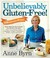 Go to record Unbelievably gluten-free! : 125 delicious recipes : dinner...