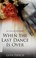 Go to record When the last dance is over