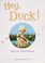 Go to record Hey, duck!
