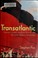 Go to record Transatlantic : Samuel Cunard, Isambard Brunel, and the gr...