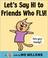 Go to record Let's say hi to friends who fly!