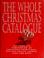 Go to record The Whole Christmas catalogue : the complete compendium of...