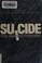 Go to record Suicide : the hidden epidemic