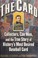 Go to record The card : collectors, con men, and the true story of hist...