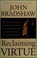 Go to record Reclaiming virtue : how we can develop the moral intellige...