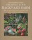 Go to record Creating your backyard farm : how to grow fruit and vegeta...