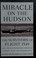 Go to record Miracle on the Hudson : the survivors of flight 1549 tell ...