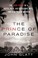 Go to record The prince of paradise : the true story of a hotel heir, h...